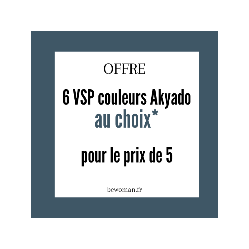Offre 6 VSP akyado pour le prix de 5