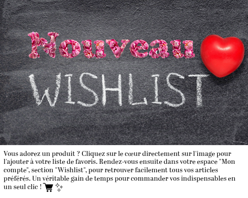 MA LISTE DE PRODUITS FAVORIS "WISHLIST" DANS MON COMPTE